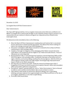 November 24, 2015 Los Angeles Board of Police Commissioners Dear Commissioners: The Stop LAPD Spying Coalition, the Los Angeles Community Action Network, and Black Lives Matter-Los Angeles have continuously brought to yo