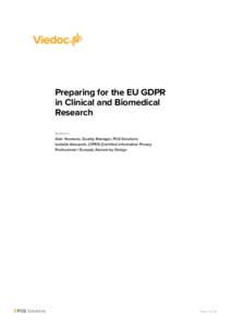Preparing for the EU GDPR in Clinical and Biomedical Research Authors Alan Yeomans, Quality Manager, PCG Solutions Isabelle Abousahl, CIPP/E (Certified Information Privacy