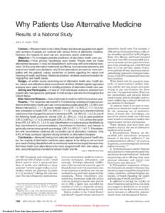 Why Patients Use Alternative Medicine Results of a National Study John A. Astin, PhD Context.—Research both in the United States and abroad suggests that significant numbers of people are involved with various forms of