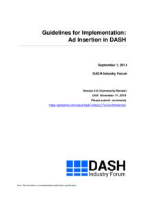 Guidelines for Implementation: Ad Insertion in DASH September 1, 2014 DASH Industry Forum