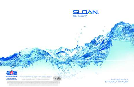 Join us in conserving our planet’s most precious resource. Sloan is the Chicago Cubs Official Water Efficiency Partner Visit sloanvalve.com/water-efficiency or callfor detailed information on all of our w