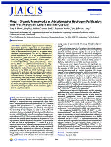 COMMUNICATION pubs.acs.org/JACS Metal Organic Frameworks as Adsorbents for Hydrogen Purification and Precombustion Carbon Dioxide Capture Zoey R. Herm,† Joseph A. Swisher,‡ Berend Smit,†,‡ Rajamani Krishna,§ and
