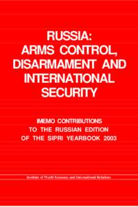 RUSSIA: ARMS CONTROL, DISARMAMENT AND INTERNATIONAL SECURITY IMEMO CONTRIBUTIONS