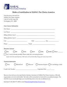Make a Contribution to NARAL Pro-Choice America Print this form and mail it to: NARAL Pro-Choice America 1156 15th St NW, Suite 700 Washington, D.C