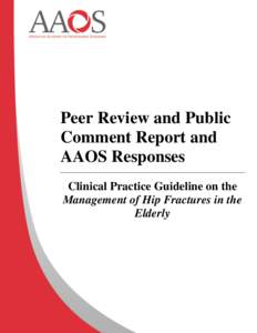 Peer Review and Public Comment Report and AAOS Responses Clinical Practice Guideline on the Management of Hip Fractures in the Elderly