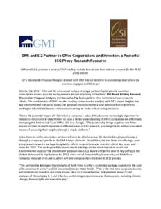 GMI and Si2 Partner to Offer Corporations and Investors a Powerful ESG Proxy Research Resource GMI and Si2 to produce a series of ESG briefings to help boards and their advisors prepare for the 2012 proxy season Si2’s 