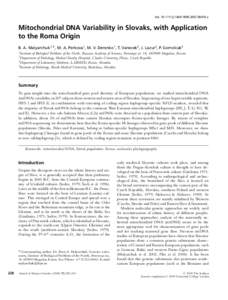 doi: [removed]j[removed]00410.x  Mitochondrial DNA Variability in Slovaks, with Application to the Roma Origin B. A. Malyarchuk1, ∗ , M. A. Perkova1 , M. V. Derenko1 , T. Vanecek2 , J. Lazur3 , P. Gomolcak4 1