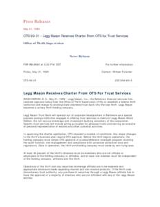 Press Releases May 21, 1999 OTS[removed]Legg Mason Receives Charter From OTS for Trust Services Office of Thrift Supervision