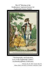The 41st Meeting of the Southeastern American Society for Eighteenth-Century Studies “Sentimentality and Seduction: Love in the Eighteenth Century”