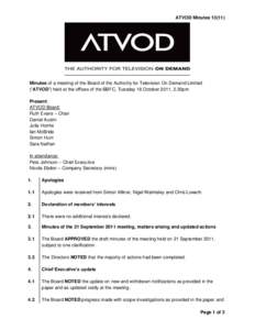 ATVOD MinutesMinutes of a meeting of the Board of the Authority for Television On Demand Limited (“ATVOD”) held at the offices of the BBFC, Tuesday 18 October 2011, 2.30pm Present: ATVOD Board: