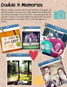 Double H Memories  Below is a collection of photos taken through many filters of Instagram. Our staff and volunteers leave camp with so many memories and moments from camp that last long beyond the summer months. We enco