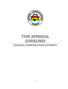 TYPE APPROVAL GUIDELINES NATIONAL COMMUNICATIONS AUTHORITY 2
