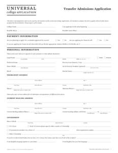 universal  Transfer Admissions Application college application This form is developed for, and is to be used by, the members of the Universal College Application. All members evaluate this form equally with all other for
