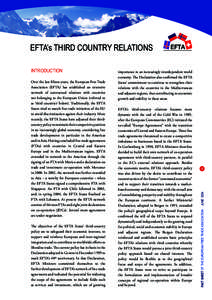 EFTA’s THIRD COUNTRY RELATIONS  The objectives of the EFTA States’ third-country policy are to safeguard their economic interests, to support and reinforce European and inter-regional integration and to contribute to