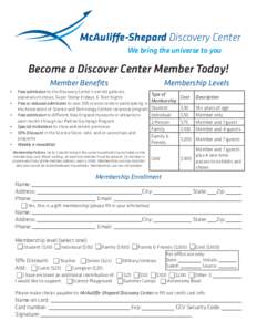 McAuliffe-Shepard Discovery Center We bring the universe to you Become a Discover Center Member Today! Member Benefits •