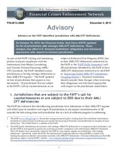 FIN-2013-A008  December 4, 2013 Advisory on the FATF-Identified Jurisdictions with AML/CFT Deficiencies On October 18, 2013, the Financial Action Task Force (FATF) updated