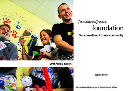 foundation Our commitment to our community 2003 Annual Report  <enter here>