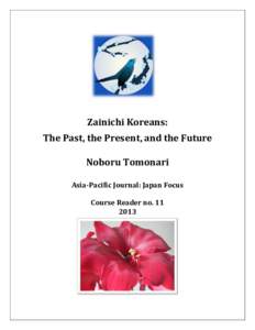 Zainichi Koreans: The Past, the Present, and the Future Noboru Tomonari Asia-Pacific Journal: Japan Focus Course Reader no