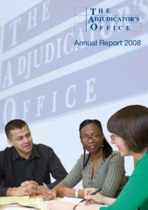 Annual Report 2008  The Adjudicator’s Office Annual Report 2008 Lorem ipsum The Adjudicator’s Office Annual Report for the year