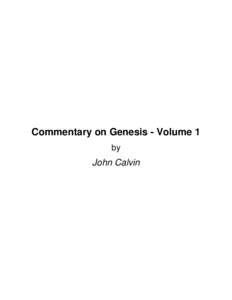 Commentary on Genesis - Volume 1 by John Calvin  About Commentary on Genesis - Volume 1 by John Calvin