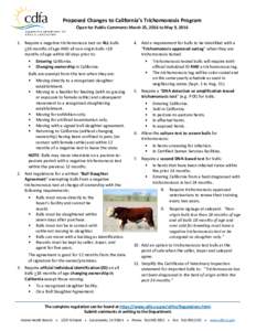 Proposed Changes to California’s Trichomonosis Program Open for Public Comments March 25, 2016 to May 9, Require a negative trichomonosis test on ALL bulls >18 months of age AND all non-virgin bulls <18 months 