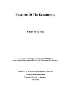 Bisection Of The Eccentricity  Tham Peck Fun An academic exercise presented in partial fulfillment for the degree of Bachelor of Science with Honours in Mathematics.