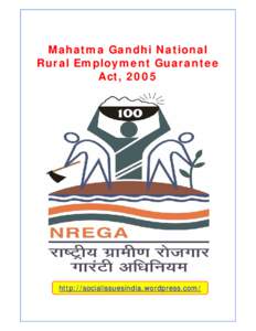 Mahatma Gandhi National Rural Employment Guarantee Act, 2005 http://socialissuesindia.wordpress.com/