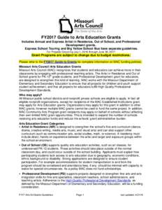 FY2017 Guide to Arts Education Grants Includes Annual and Express Artist in Residence, Out of School, and Professional Development grants. Express School Touring and Big Yellow School Bus have separate guidelines. For Pr