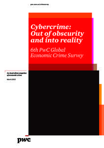 pwc.com.au/crimesurvey  Cybercrime: Out of obscurity and into reality 6th PwC Global