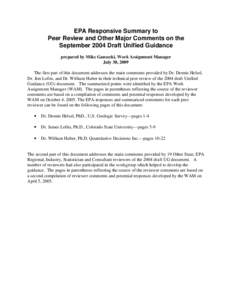 EPA Responsive Summary to Peer Review and Other Major Comments on the September 2004 Draft Unified Guidance prepared by Mike Gansecki, Work Assignment Manager July 30, 2009 The first part of this document addresses the m