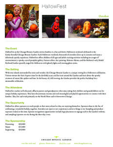 HallowFest October The Event HallowFest at the Chicago Botanic Garden invites families to a fun and festive Halloween weekend celebrated at the family-friendly Chicago Botanic Garden. Each Halloween weekend, thousands of