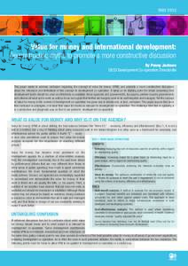 MAY[removed]Value for money and international development: Deconstructing myths to promote a more constructive discussion By Penny Jackson OECD Development Co-operation Directorate