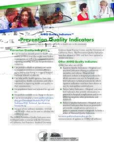 AHRQ Quality Indicators™  Prevention Quality Indicators Measures to help assess quality and access to health care in the community  Prevention Quality Indicators—