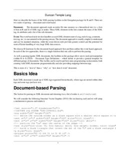 Duncan Temple Lang Here we describe the basics of the XML parsing facilities in the Omegahat package for R and S. There are two styles of parsing -- document and event based. Document. The document approach reads an enti