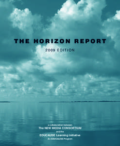 THE HORIZON REPORT 2009 EDITION a collaboration between  The New Media Consortium