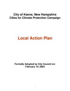 City of Keene, New Hampshire Cities for Climate Protection Campaign Local Action Plan  Formally Adopted by City Council on: