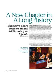 A New Chapter in A Long History Executive Board votes to amend ALPA policy on Age 60.