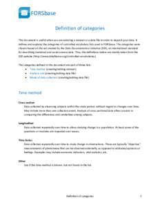 FORSbase Definition of categories This document is useful when you are entering a dataset or a data file in order to deposit your data. It defines and explains the categories of controlled vocabulary lists used in FORSba