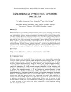 International Journal of Database Management Systems ( IJDMS ) Vol.6, No.3, JuneEXPERIMENTAL EVALUATION OF NOSQL DATABASES Veronika Abramova1, Jorge Bernardino1,2 and Pedro Furtado2 1