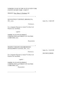 SUPREME COURT OF THE STATE OF NEW YORK COUNTY OF NEW YORK – PART 57 PRESENT: Hon. Marcy S. Friedman, JSC x DEVELOP DON’T DESTROY (BROOKLYN), INC., et al.,
