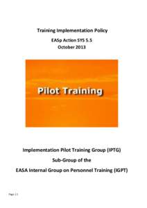 Training Implementation Policy EASp Action SYS 5.5 October 2013 Implementation Pilot Training Group (IPTG) Sub-Group of the