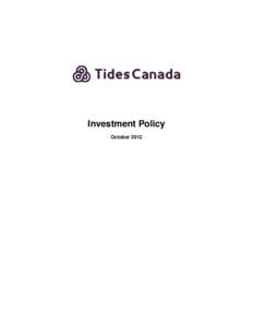 Investment Policy October 2012 TABLE OF CONTENTS  1. Tides Canada’s Mission