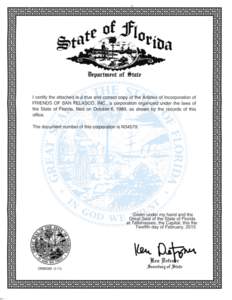 irjrartmrnt nf I certify the attached is a true and correct copy of the Articles of Incorporation of FRIENDS OF SAN FELASCO, INC., a corporation organized under the laws of the State of Florida, filed on Octobers, 1989, 