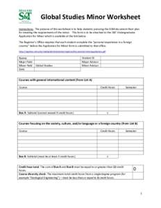 Global Studies Minor Worksheet     Instructions:  The purpose of this worksheet is to help students pursuing the GSM document their plan  for meeting the requirements of the minor.   This 