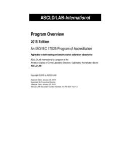 ASCLD/LAB-International Program Overview 2015 Edition An ISO/IECProgram of Accreditation Applicable to both testing and breath alcohol calibration laboratories ASCLD/LAB-International is a program of the