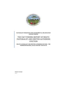 PASTORALIST INDIGENOUS NON GOVERNMENTAL ORGANISATION (PINGOS FORUM) THE FACT FINDING REPORT OF MEATU PASTORALIST AND HNUTER-GATHERERS EVICTION