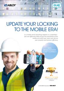UPDATE YOUR LOCKING TO THE MOBILE ERA! In a mobile world everything happens in a heartbeat – fast and efficiently. Abloy brings the possibilities of the mobile era within your reach and secures your property and busine