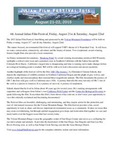 4th Annual Julian Film Festival, Friday, August 21st & Saturday, August 22nd The 2015 Julian Film Festival, benefitting and sponsored by the Volcan Mountain Foundation will be held on Friday evening, August 21st, and all