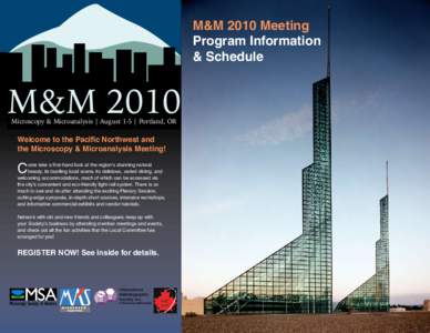 M&M 2010 Meeting Program Information & Schedule M&M 2010 Microscopy & Microanalysis | August 1-5 | Portland, OR