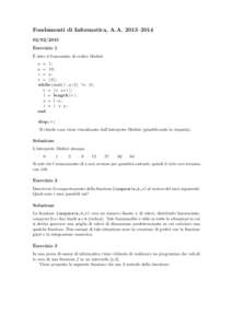 Fondamenti di Informatica, A.A. 2013–Esercizio 1 ` dato il frammento di codice Matlab E a = 1;
